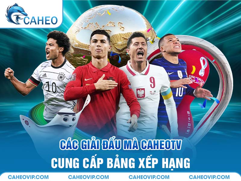 Các giải đấu có tại bảng xếp hạng Caheo TV