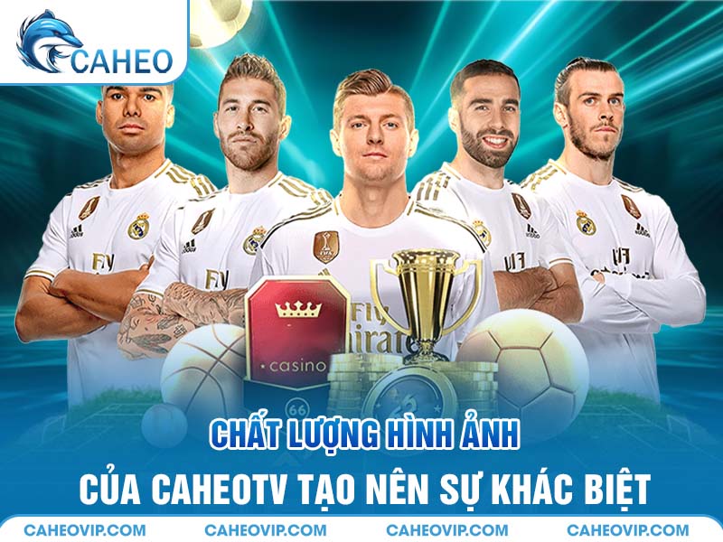 Chất lượng hình ảnh của CaheoTV là full HD và 4k
