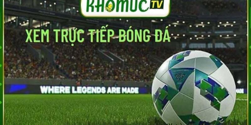 10 trang web xem bóng đá trực tuyến uy tín - Khô mực TV
