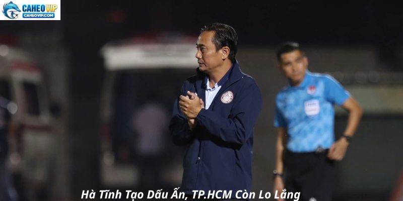 Hà Tĩnh Tạo Dấu Ấn, TP.HCM Còn Lo Lắng