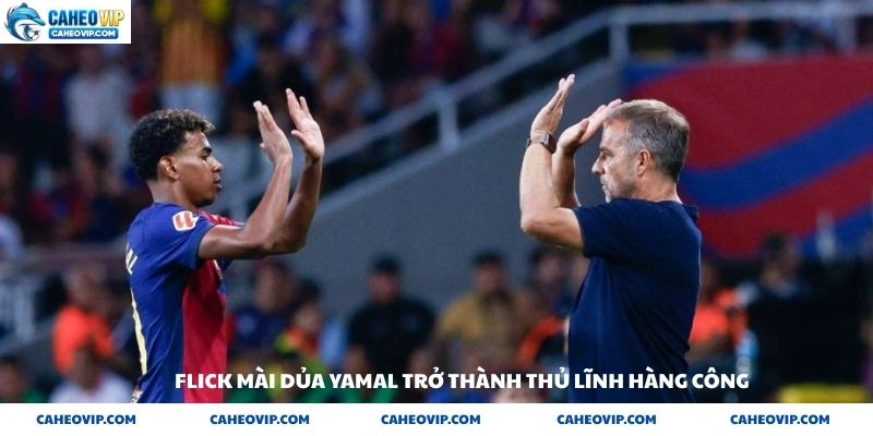 Flick mài dủa Yamal trở thành thủ lĩnh hàng công