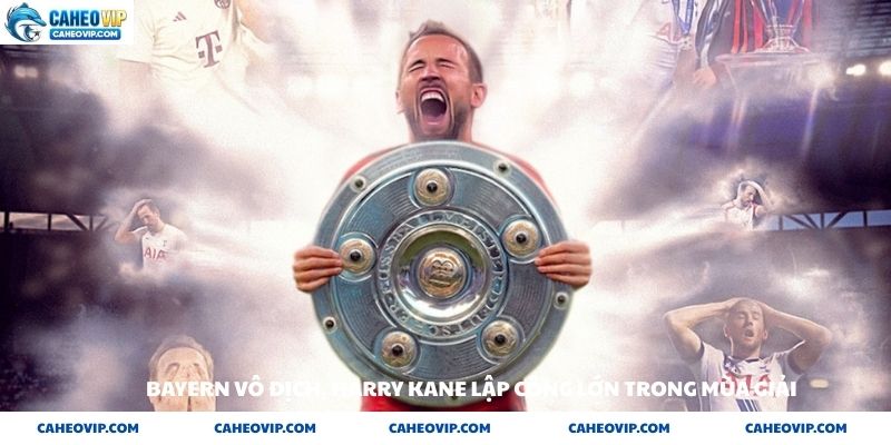 Harry Kane chiến binh không biết bỏ cuộc là gì
